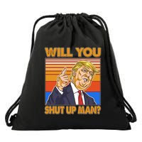 Will You Shut Up Man Trump Presidential Debate Drawstring Bag