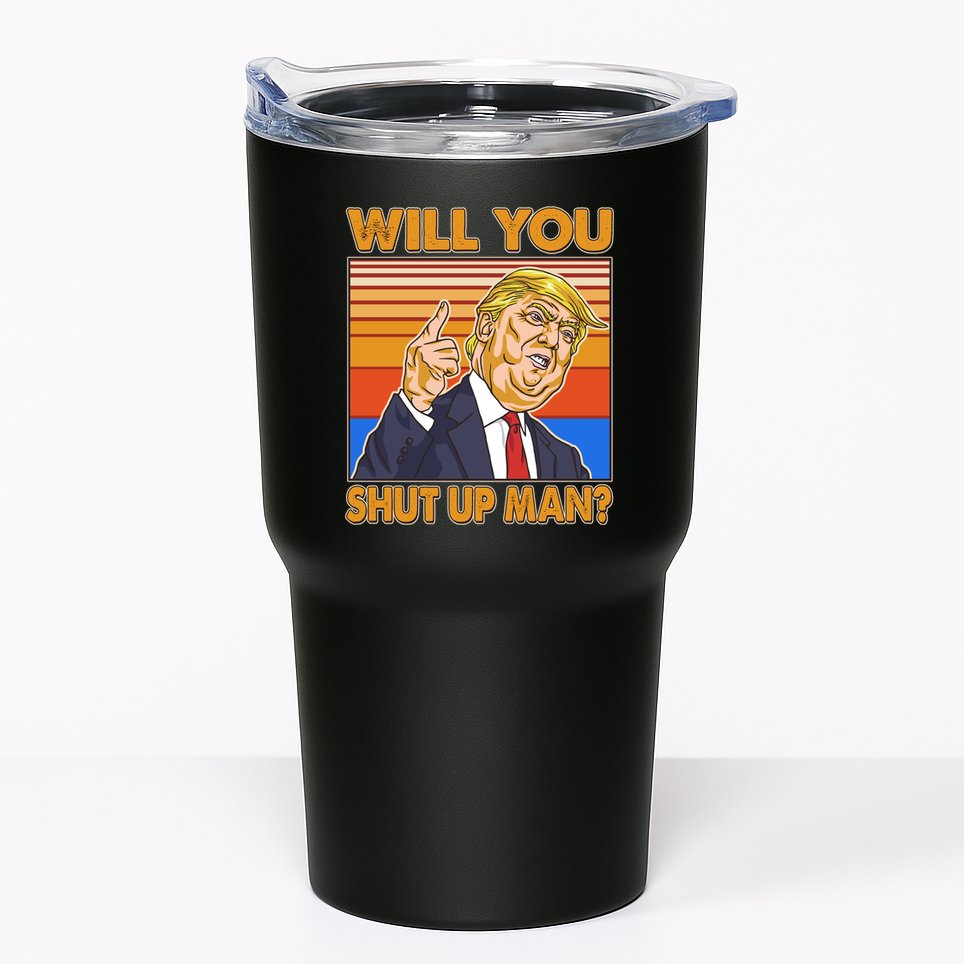 Will You Shut Up Man Trump Presidential Debate Tumbler
