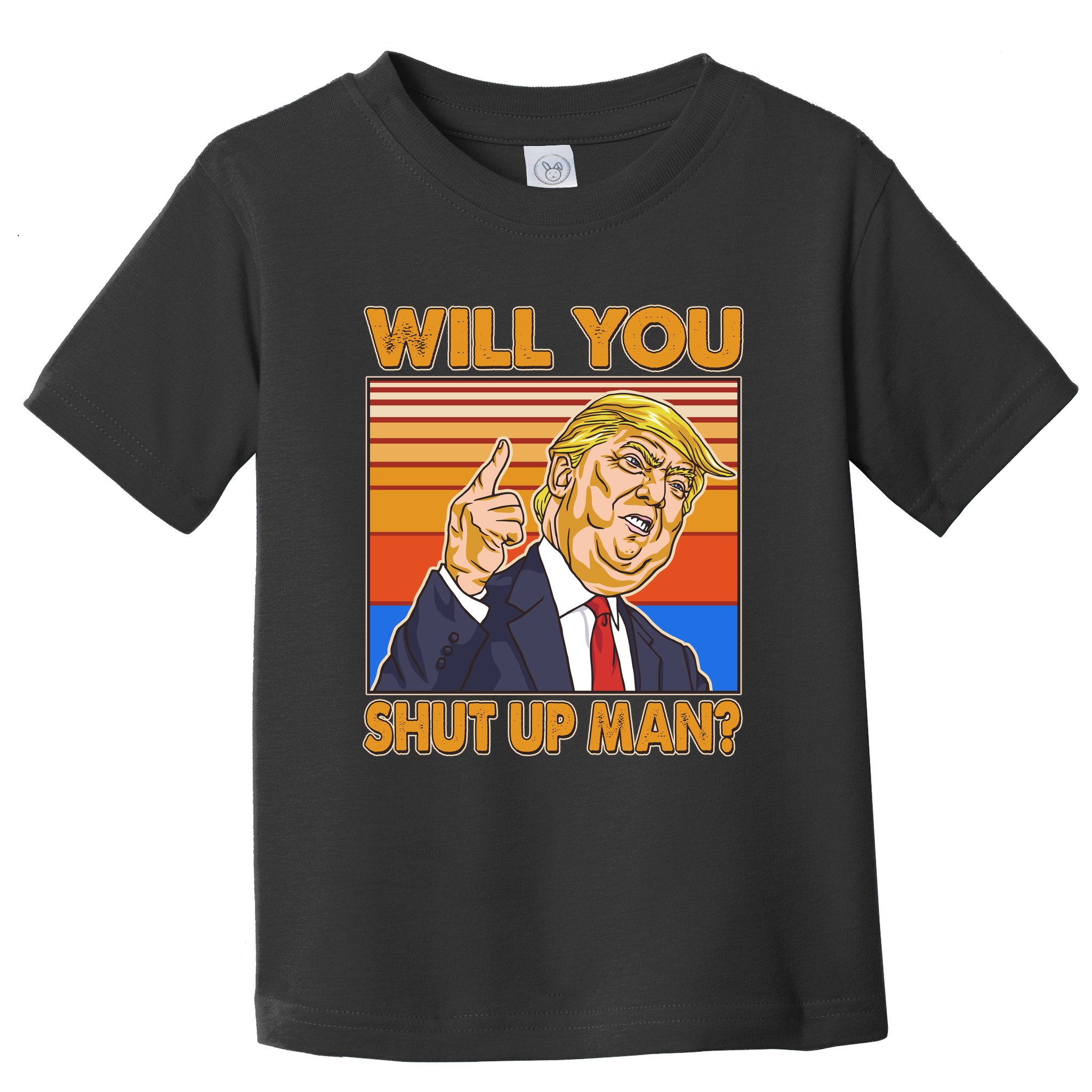 Will You Shut Up Man Trump Presidential Debate Toddler T-Shirt