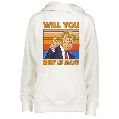 Will You Shut Up Man Trump Presidential Debate Womens Funnel Neck Pullover Hood