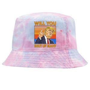 Will You Shut Up Man Trump Presidential Debate Tie-Dyed Bucket Hat