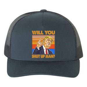 Will You Shut Up Man Trump Presidential Debate Yupoong Adult 5-Panel Trucker Hat