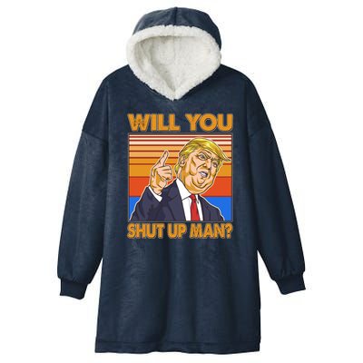 Will You Shut Up Man Trump Presidential Debate Hooded Wearable Blanket