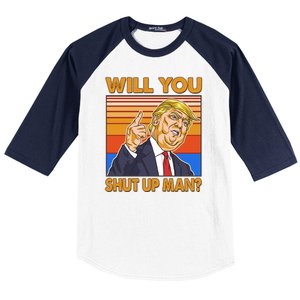 Will You Shut Up Man Trump Presidential Debate Baseball Sleeve Shirt