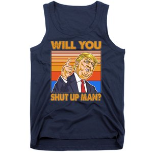 Will You Shut Up Man Trump Presidential Debate Tank Top