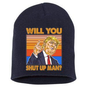 Will You Shut Up Man Trump Presidential Debate Short Acrylic Beanie