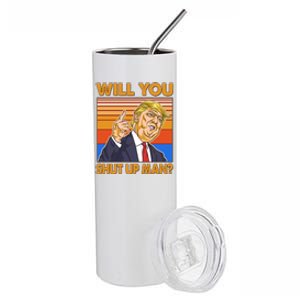 Will You Shut Up Man Trump Presidential Debate Stainless Steel Tumbler