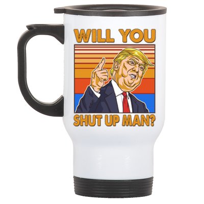 Will You Shut Up Man Trump Presidential Debate Stainless Steel Travel Mug