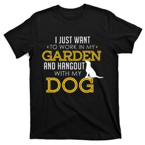 Work In My Garden And Hangout With My Dog Funny Pet T-Shirt