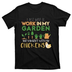 Work In My Garden Hangout With My Chickens T-Shirt