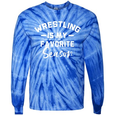 Wrestling Is My Favorite Season Wrestling Mom Cool Gift Tie-Dye Long Sleeve Shirt