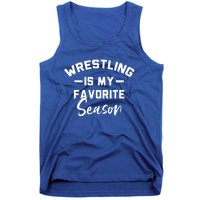 Wrestling Is My Favorite Season Wrestling Mom Cool Gift Tank Top