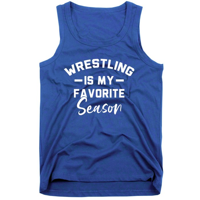 Wrestling Is My Favorite Season Wrestling Mom Cool Gift Tank Top