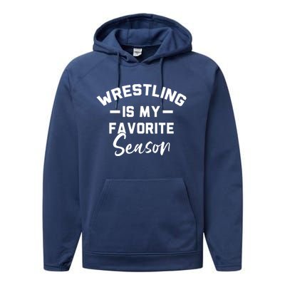 Wrestling Is My Favorite Season Wrestling Mom Cool Gift Performance Fleece Hoodie