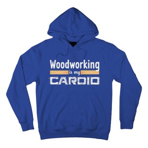 Woodworking Is My Cardio Woodworker Carpenter Hoodie