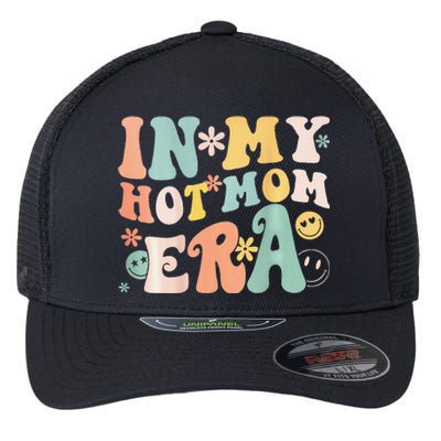 Women In My Hot Mom Era Lover Groovy Retro Mom MotherS Day Flexfit Unipanel Trucker Cap