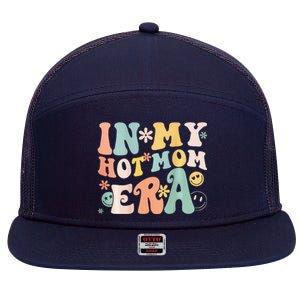 Women In My Hot Mom Era Lover Groovy Retro Mom MotherS Day 7 Panel Mesh Trucker Snapback Hat