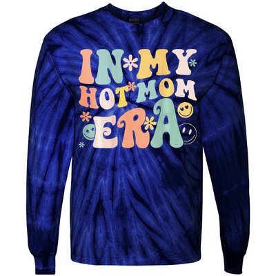 Women In My Hot Mom Era Lover Groovy Retro Mom MotherS Day Tie-Dye Long Sleeve Shirt