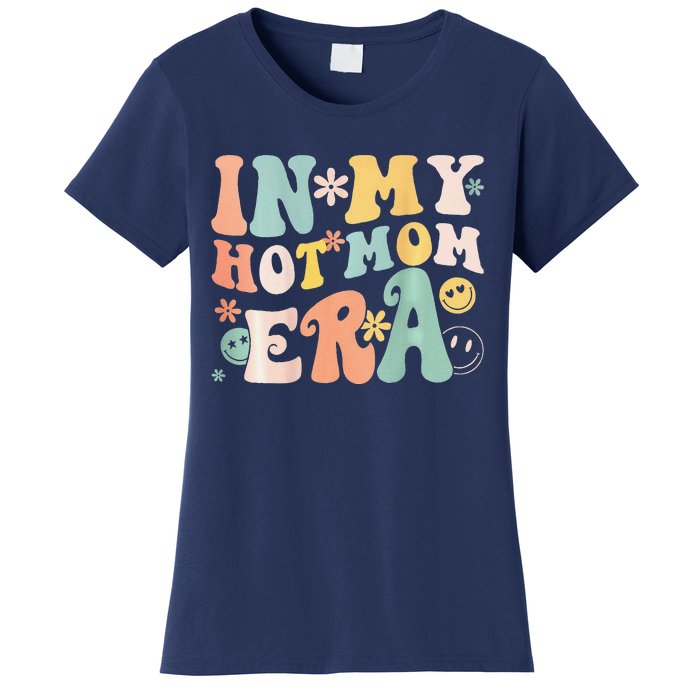 Women In My Hot Mom Era Lover Groovy Retro Mom MotherS Day Women's T-Shirt