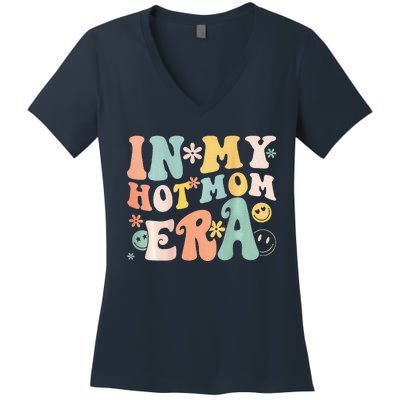 Women In My Hot Mom Era Lover Groovy Retro Mom MotherS Day Women's V-Neck T-Shirt