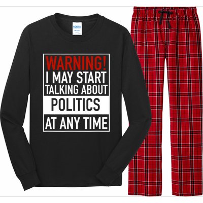 Warning I May Start Talking About Politics At Any Time Long Sleeve Pajama Set