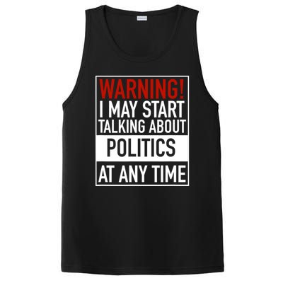 Warning I May Start Talking About Politics At Any Time PosiCharge Competitor Tank