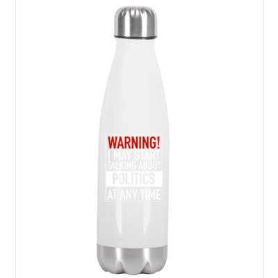 Warning I May Start Talking About Politics At Any Time Stainless Steel Insulated Water Bottle