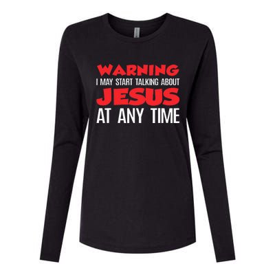 Warning I May Start Talking About Jesus Womens Cotton Relaxed Long Sleeve T-Shirt