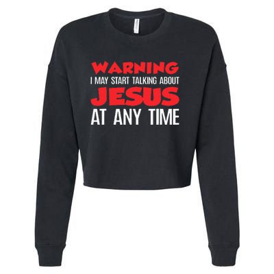 Warning I May Start Talking About Jesus Cropped Pullover Crew