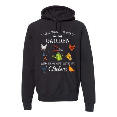 Work In My Garden Hangout With My Chickens Funny Gardening Premium Hoodie