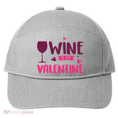 Wine Is My Valentine Funny Holiday 7-Panel Snapback Hat