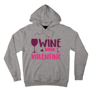 Wine Is My Valentine Funny Holiday Tall Hoodie