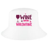 Wine Is My Valentine Funny Holiday Cool Comfort Performance Bucket Hat