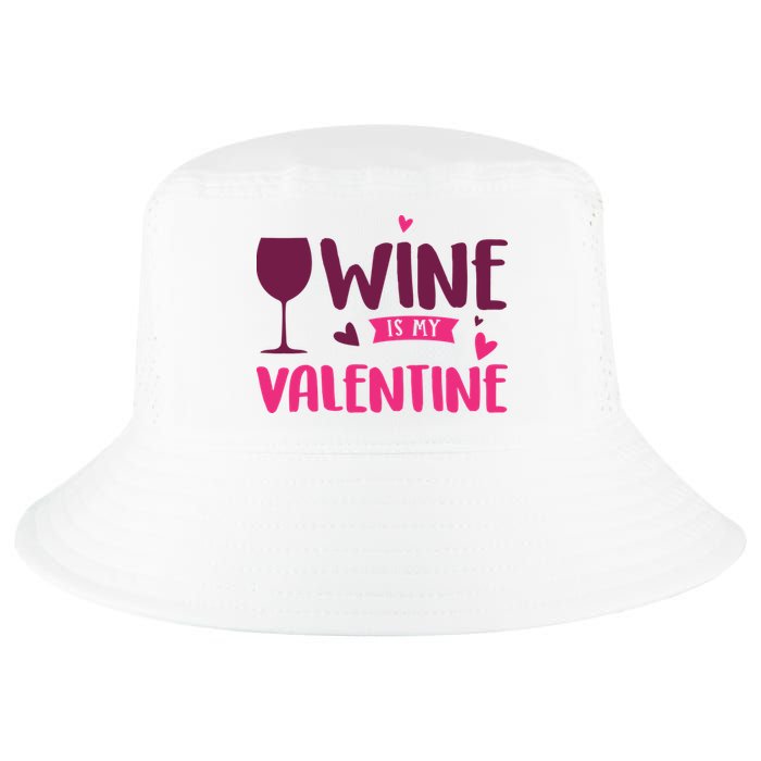 Wine Is My Valentine Funny Holiday Cool Comfort Performance Bucket Hat