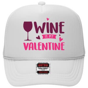 Wine Is My Valentine Funny Holiday High Crown Mesh Back Trucker Hat