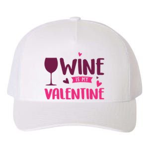 Wine Is My Valentine Funny Holiday Yupoong Adult 5-Panel Trucker Hat