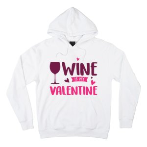 Wine Is My Valentine Funny Holiday Hoodie