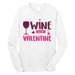 Wine Is My Valentine Funny Holiday Long Sleeve Shirt