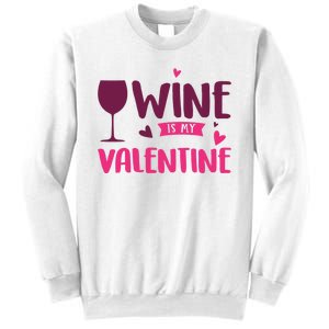 Wine Is My Valentine Funny Holiday Sweatshirt