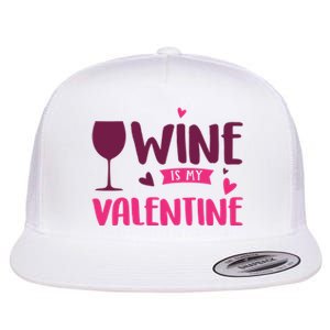 Wine Is My Valentine Funny Holiday Flat Bill Trucker Hat