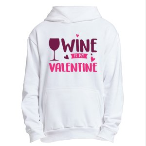 Wine Is My Valentine Funny Holiday Urban Pullover Hoodie