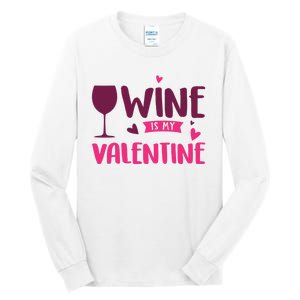 Wine Is My Valentine Funny Holiday Tall Long Sleeve T-Shirt