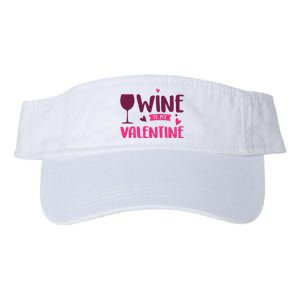 Wine Is My Valentine Funny Holiday Valucap Bio-Washed Visor