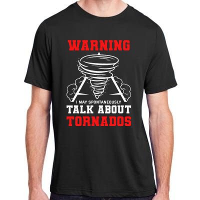 Warning I May Spontaneously Talk About Tornados Hunter Gift Adult ChromaSoft Performance T-Shirt