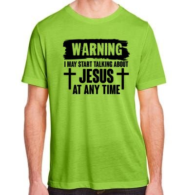 Warning I May Start Talking About Jesus At Any Time Adult ChromaSoft Performance T-Shirt