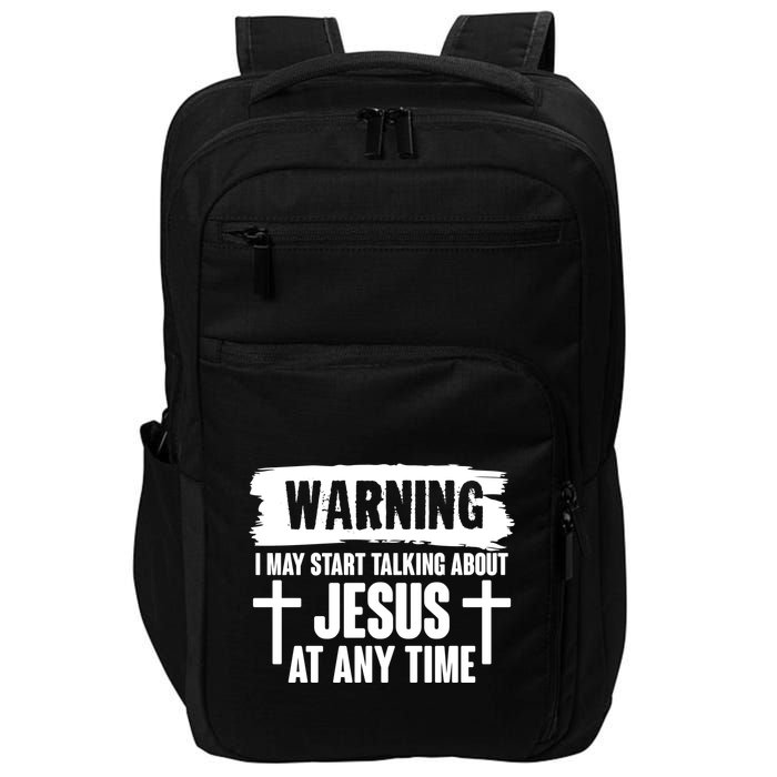 Warning I May Start Talking About Jesus At Any Time Impact Tech Backpack