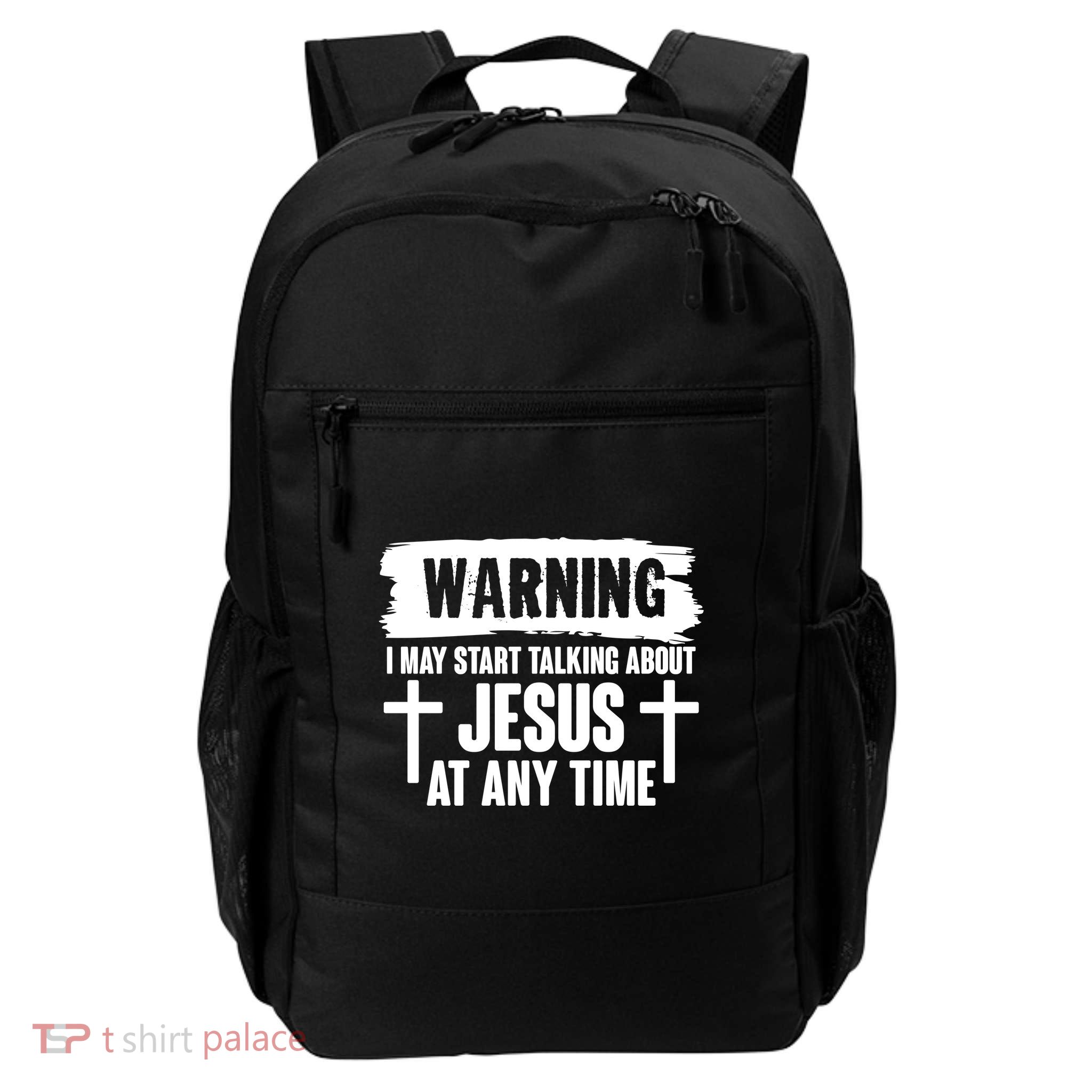 Warning I May Start Talking About Jesus At Any Time Daily Commute Backpack