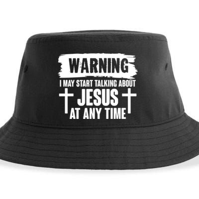Warning I May Start Talking About Jesus At Any Time Sustainable Bucket Hat