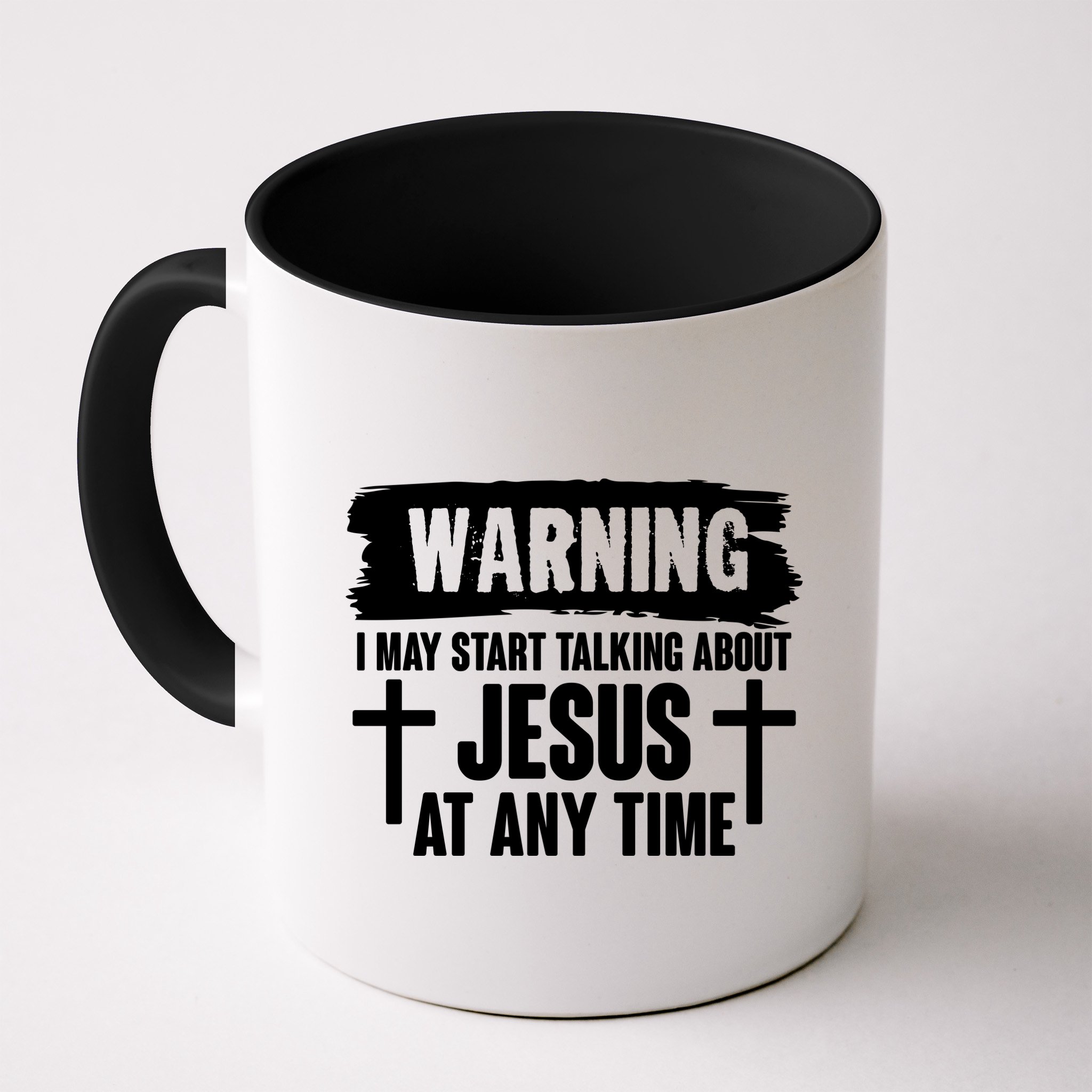 Warning I May Start Talking About Jesus At Any Time Mug