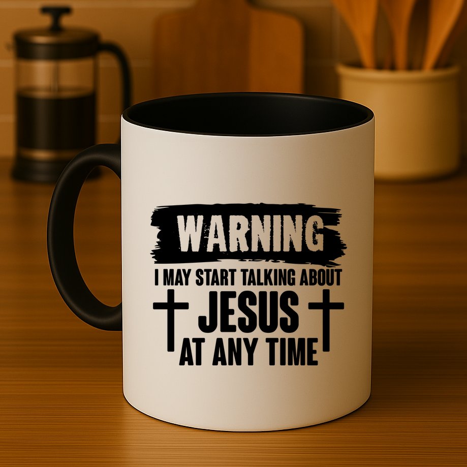 Warning I May Start Talking About Jesus At Any Time Mug